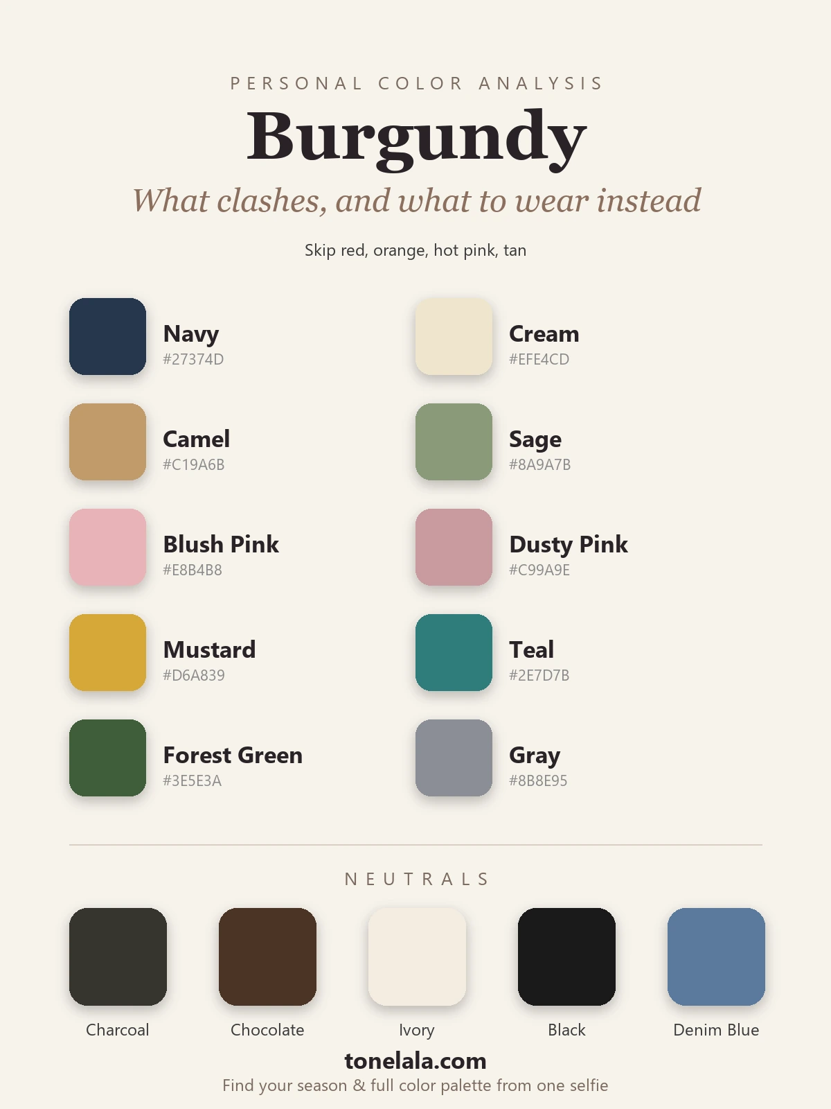 Color palette of what to wear with burgundy instead of the clashing colors, with hex codes, navy, cream, camel, sage, blush, dusty pink, mustard, teal, forest green and gray, with charcoal, chocolate, ivory, black and denim neutrals, by ToneLala