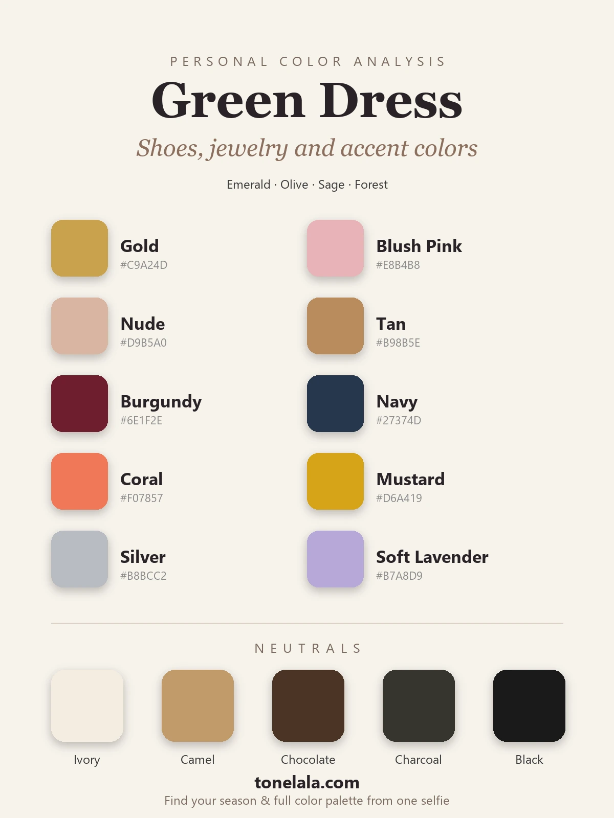 Color palette of what goes with a green dress, with hex codes, gold, blush pink, nude, tan, burgundy, navy, coral, mustard, silver and lavender, plus ivory, camel, chocolate, charcoal and black neutrals, by ToneLala