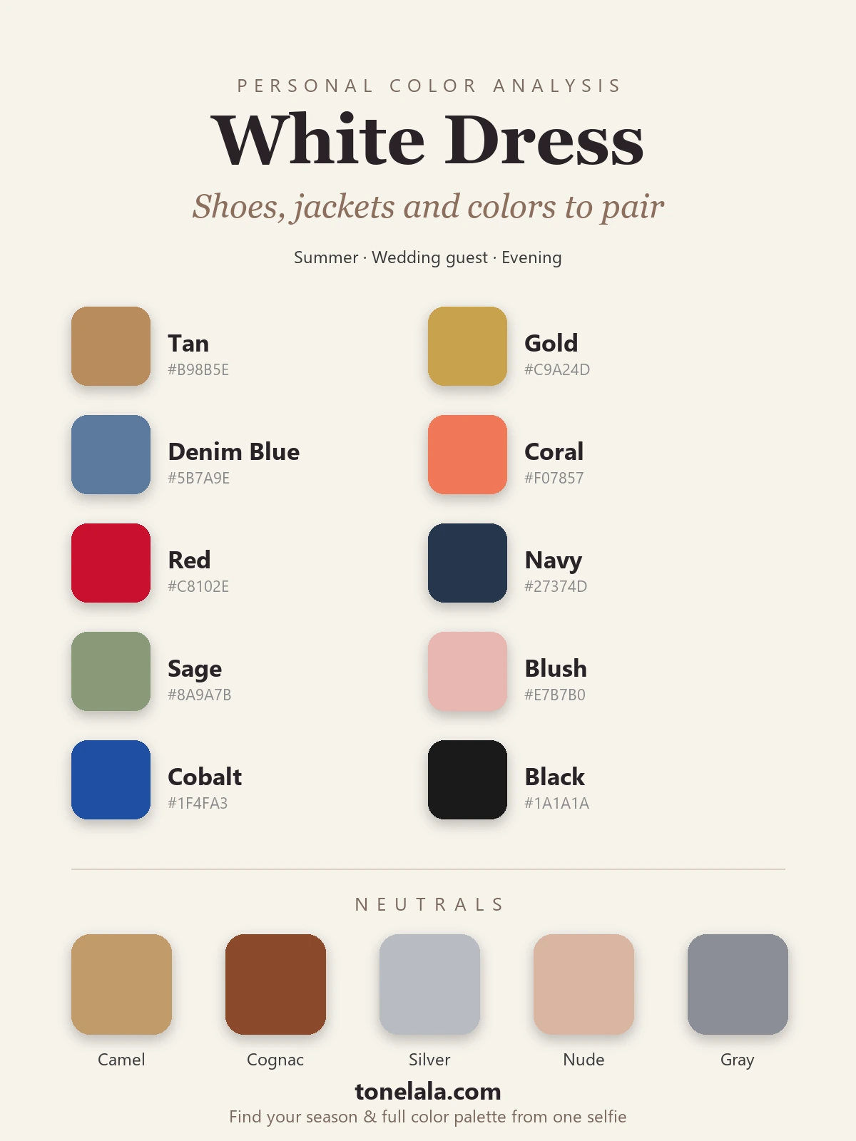 Color palette of what goes with a white dress, with hex codes, tan, gold, denim blue, coral, red, navy, sage, blush, cobalt and black, plus camel, cognac, silver, nude and gray neutrals, by ToneLala